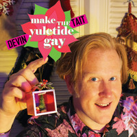 Devin Tait - Make the Yuletide Gay