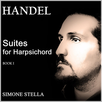Simone Stella - Handel: Suites for Harpsichord, Book 1 (Complete)