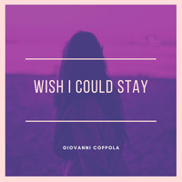 Giovanni Coppola - Wish I could stay