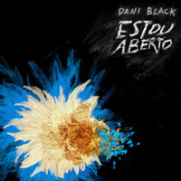 Dani Black - Estou Aberto