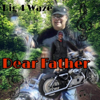 Big 4 Waze - Dear Father (Explicit)