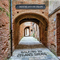 Mouse and the Traps - Walking in Dylan's Shoes