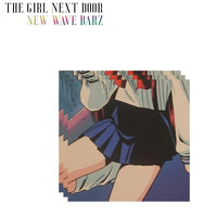 The Girl Next Door - new wave barz