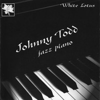 Johnny Todd - Jazz Piano - White Lotus