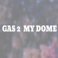Merlin - GAS 2 MY DOME (Explicit)