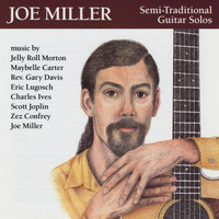 Joe Miller - Semi-Traditional Guitar Solos