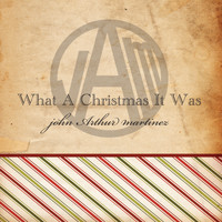 John Arthur Martinez - What A Christmas It Was