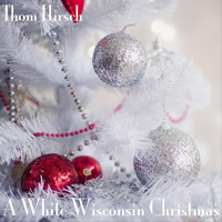 Thom Hirsch - A White Wisconsin Christmas