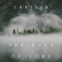 Larissa - The Days of Yore