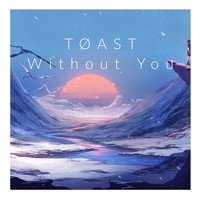 toast - Without You 