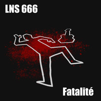 LNS 666 - Fatalité