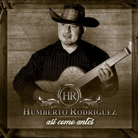 Humberto Rodriguez - Asi Como Antes