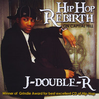 J-Double-R - Hip-Hop Rebirth on Capitol Hill (Explicit)