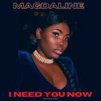 Magdaline Mytil - I Need You Now