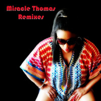 Miracle Thomas - Miracle Thomas (Remixes) (Explicit)