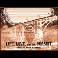 Justin Mclendon - Life, Love, and the Pursuit