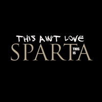 Bliss - This Ain't Love This Is Sparta (Explicit)