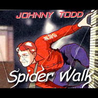 Johnny Todd - Spider Walk
