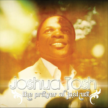 Joshua Tosh - Prayer of Joshua