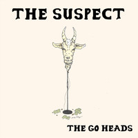 The Go Heads - The Suspect