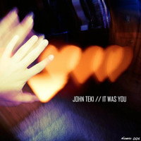 John Teki - It Was You (Explicit)