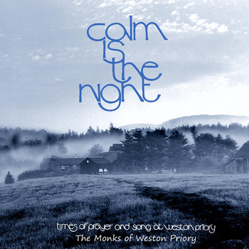 The Monks of Weston Priory - Calm Is the Night