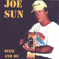 Joe Sun - Dixie And Me