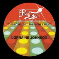 Lorraine Johnson - The More I Get, the More I Want / Feed the Flame