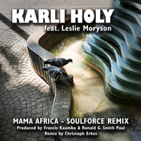 Karli Holy - Mama Africa (Soulforce Remix) [feat. Leslie Moryson]