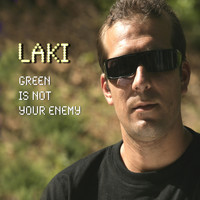 Laki - Green Is Not Your Enemy