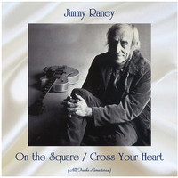 Jimmy Raney - On the Square / Cross Your Heart (All Tracks Remastered)