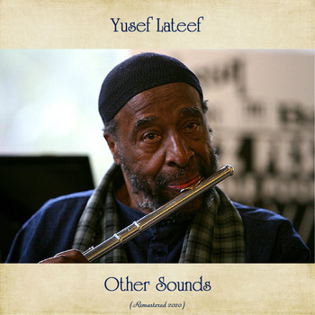 Yusef Lateef - Other Sounds (Remastered 2020)