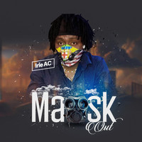 Irie AC - Mask Out