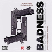 Shane Roller - Badness (Explicit)