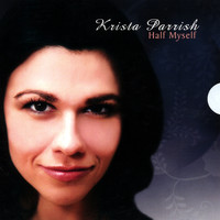 Krista Parrish - Half Myself