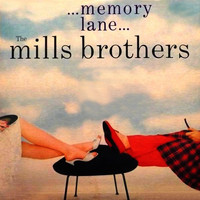 The Mills Brothers - ...Memory Lane...