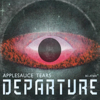 Applesauce Tears - Departure