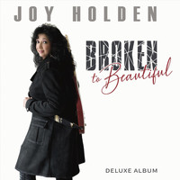 Joy Holden - Broken to Beautiful
