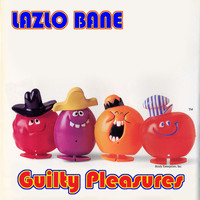 Lazlo Bane - Guilty Pleasures