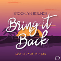 Brooklyn Bounce - Bring It Back (Jason Parker Remix)
