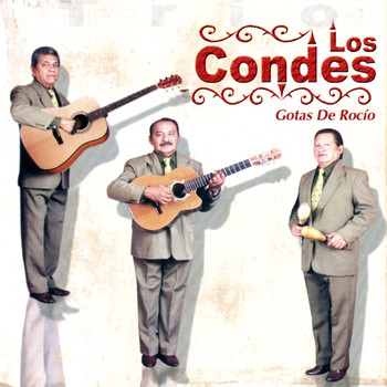 Trio Los Condes - Gotas De Rocio