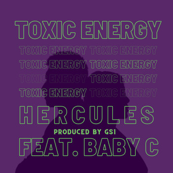 Hercules - Toxic Energy (feat. Baby C) (Explicit)