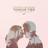 Dream Hackers - Tongue Tied