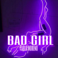 Pablo Moreno - Bad Girl
