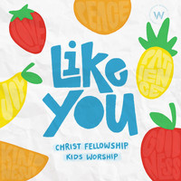 Christ Fellowship Kids Worship - Like You