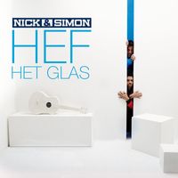 Nick & Simon - Hef Het Glas