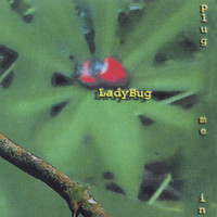 Ladybug - Plug Me In