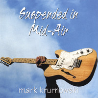 Mark Krurnowski - Suspended in Mid Air