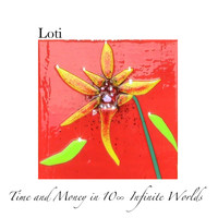 Loti - Time and Money in 10 Infinite Worlds