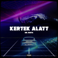 Mr.Busta - Kertek Alatt (Explicit)